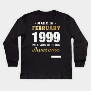 Made in February 1999 20 Years Of Being Awesome Kids Long Sleeve T-Shirt